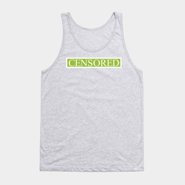 Censored - Green Tank Top by Magiliw